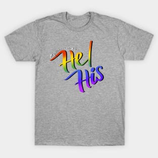 My Pronouns Are He/His (Rainbow Script) T-Shirt